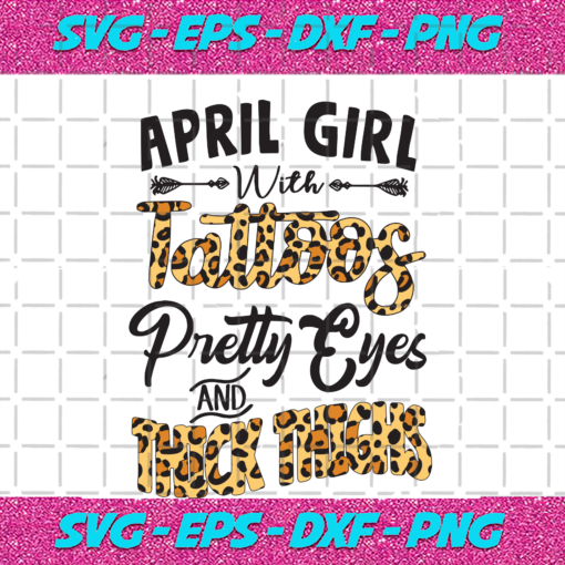 April girl with tattoos pretty eyes and thick things Birthday Svg BD05092020 91d89258 e4d7 4d95 b7b8 e18360d2cae6