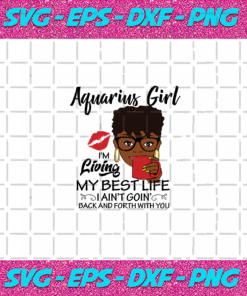 Aquarius Girl I m Living My Best Life Aquarius Girl Svg BD030820201