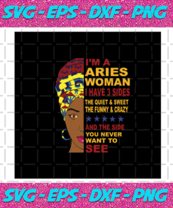 Aries Woman I Have 3 Sides Aries Svg BD030820201
