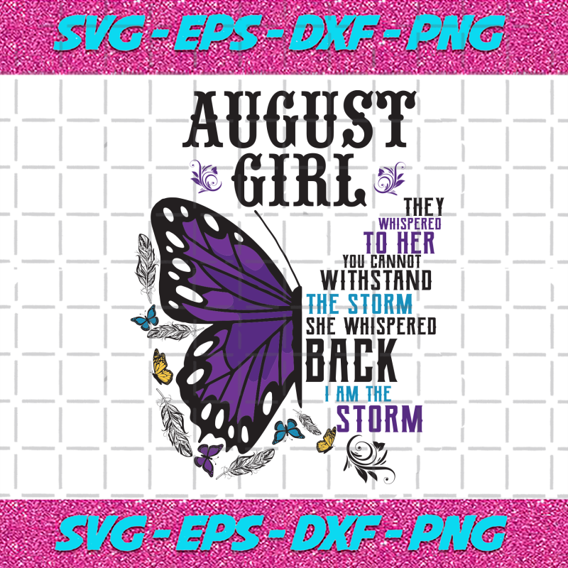 August Girl Svg Birthday Svg August Birthday Svg Birthday Butterfly Svg ...