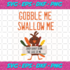 Baby Gobble Me Swallow Me Drip Gravy Down The Side Of Me Trending Svg TD29102020