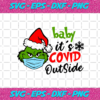 Baby Its Covid Outside Grinch Svg CM91120207