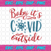 Baby Its Covid Outside Svg CM1012202031
