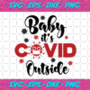 Baby Its Covid Outside Svg CM2311202019