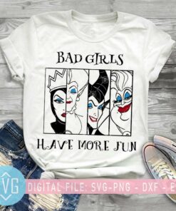 Bad Girls Have More Fun SVG Disney Bad Girls SVG Disney Villains SVG