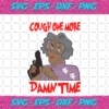 Cough One More Dawn Time Madea Svg TD08082020