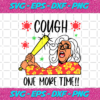 Cough one more time svg TD05082020
