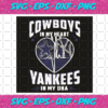 Cowboys In My Heart Yankees In My Dna Svg SP04012044