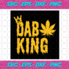 Dab King Weed Svg TD28122020