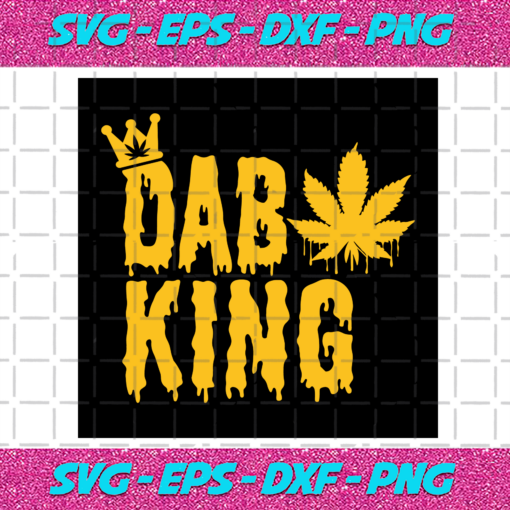 Dab King Weed Svg TD28122020