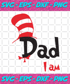 Dad I Am Svg Dr Seuss Svg Dr Seuss Book Dr Seuss Vector Dr Seuss Dad Svg Seuss Svg Seuss Book Svg Cat In The Hat One Fish Two Fish Thing 1 svg Thing 2 Svg Dr Seuss Sayings