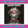 Damn Right I Am A 49ers Win Or Lose Svg SP2501098