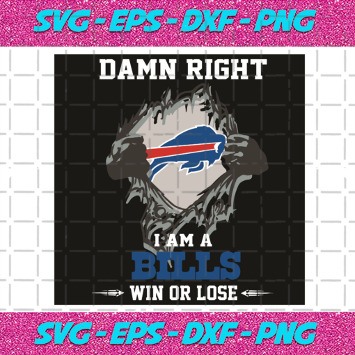 Damn Right I Am A Bills Win or Lose Svg SP2501086