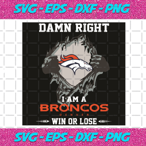 Damn Right I Am A Broncos Svg SP2501079