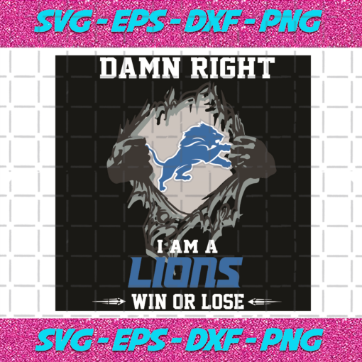 Damn Right I Am A Lions Svg SP2501077