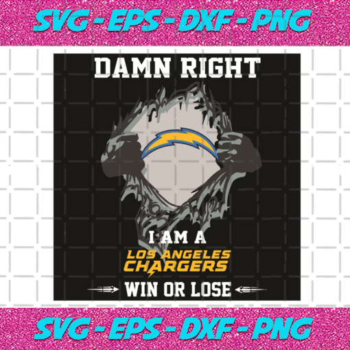 Damn Right I Am A Los Angeles Chargers Win Or Lose Svg SP2501106