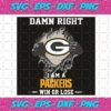 Damn Right I Am A Packers Win Or Lose Svg SP2501102