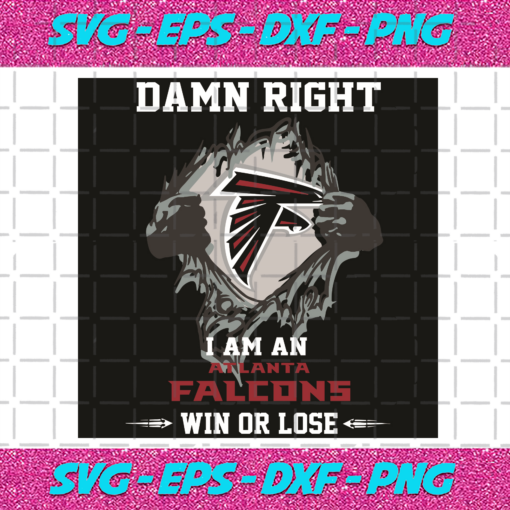 Damn Right I Am An Atlanta Falcons Win or Lose Svg SP2501085