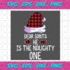 Dear Santa He Is The Naughty One Svg CM121220203