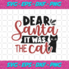 Dear Santa It Was Just The Cat Christmas Svg CM17112020