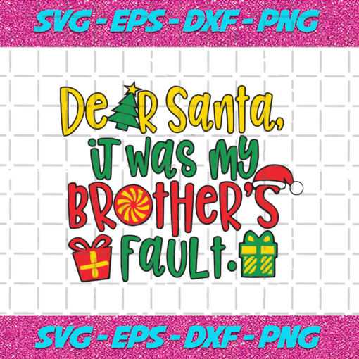 Dear Santa It Was My Brothers Fault Svg CM0112202036