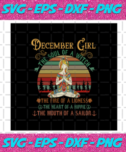December Girl The Soul Of A Witch Born In December December Svg BD0308202012