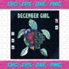 December Girl You Cannot Withstand The Storm I Am The Storm Turtle Svg BD13082020