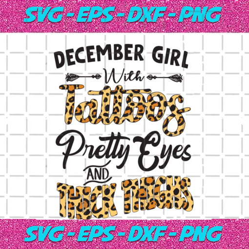 December girl with tattoos pretty eyes and thick things Birthday Svg BD05092020