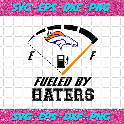 Denver Broncos Fueled By Haters Svg SP1312021