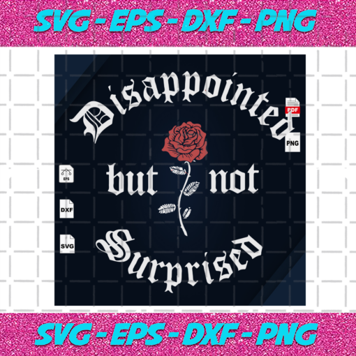Disappointed But Not Surprised Trending Svg TD24102020