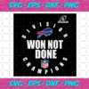 Division Champions Wont Be Done Buffalo Bills Svg SP23122020