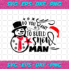 Do You Want To Build A Snowman Svg CM23112020