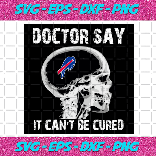 Doctor Say It cannot Be Cured Buffalo Bills Svg SP26012104