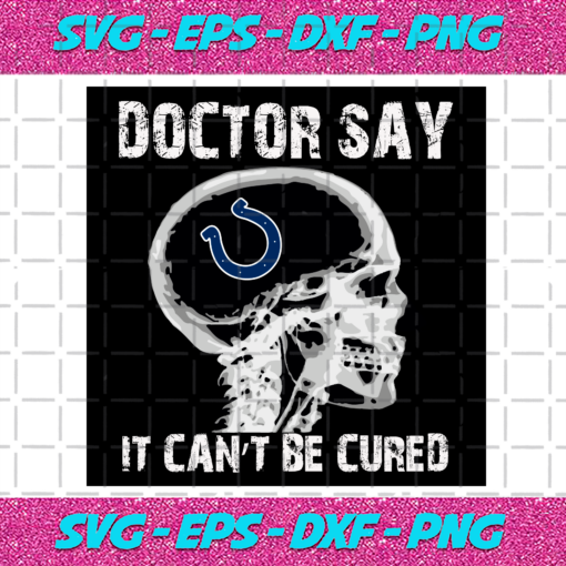 Doctor Say It cannot Be Cured Indianapolis Colts Svg SP260121016