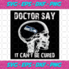 Doctor Say It cannot Be Cured Seattle Seahawks Svg SP260121019