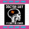 Doctor Say It cannot Be Cured Washington Football Team Svg SP260121031