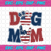 Dog Mom Independence Day Svg IN17082020