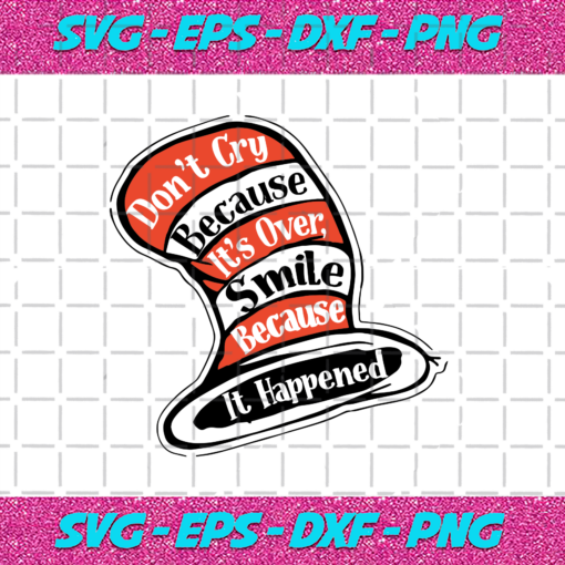 Don t Cry Because It s Over Svg DR210202LH5