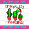 Dont Be Pricky Its Christmas Svg CM512202020