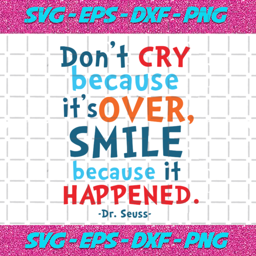 Dont Cry Because Its Over Svg DR16012021