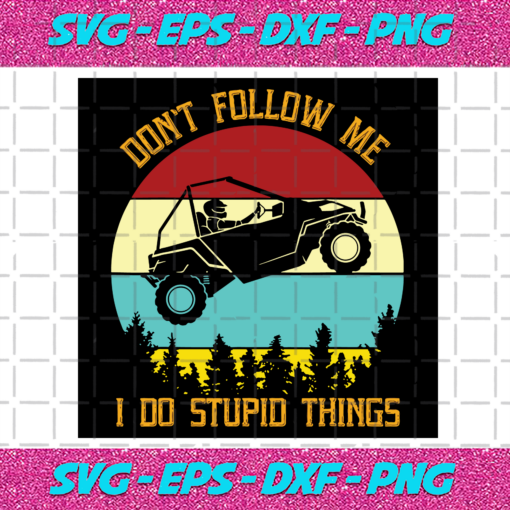 Dont Follow Me I Do Stupid Things Svg TD4012021