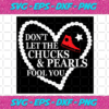 Dont Let The Chucks and Pearls Fool You Svg TD2012021