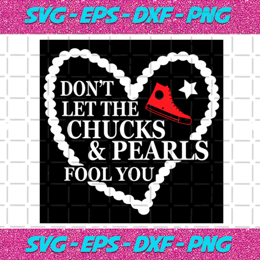 Dont Let The Chucks and Pearls Fool You Svg TD2012021