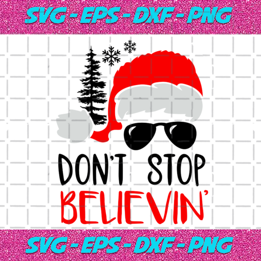 Dont Stop Believing Svg CM23112020