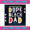 Dope Black Dad Svg FL230720201