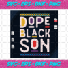Dope Black Son Svg FL230720202