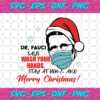 Dr Fauci Says Wash Your Hands Stay At Home And Merry Christmas Svg CM1220208