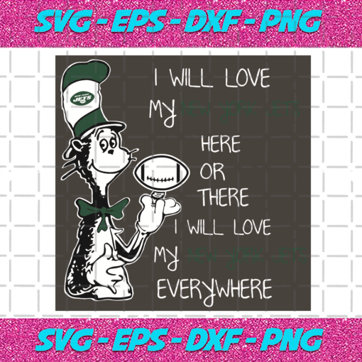 Dr Seuss New York Jets I Will Love My New York Jets Everywhere Svg SP13012100