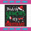 Drink Up Grinches 1 Christmas Svg CM241120204