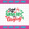 Drink Up Grinches Its Christmas Svg CM611202014